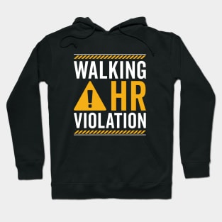 Walking HR Violation Funny Hoodie